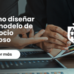 Cómo diseñar un modelo de negocio exitoso