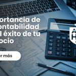 Importancia de la contabilidad en el éxito de tu negocio